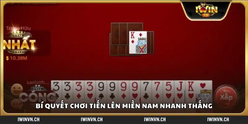 Bí quyết chơi Tiến Lên miền Nam giúp bạn về nhất liên tục